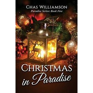 Christmas in Paradise: (Large Print) A Clean and Wholesome Romance, Paperback - Chas Williamson imagine