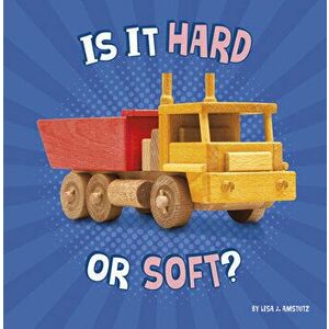 Is It Hard or Soft?, Hardcover - Lisa J. Amstutz imagine