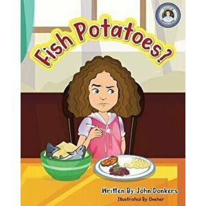 Fish Potatoes, Paperback - John Donkers imagine