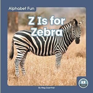 Z Is for Zebra, Library Binding - Meg Gaertner imagine