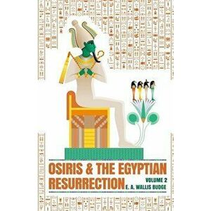 Osiris and the Egyptian Resurrection, Vol. 2 Paperback, Paperback - *** imagine