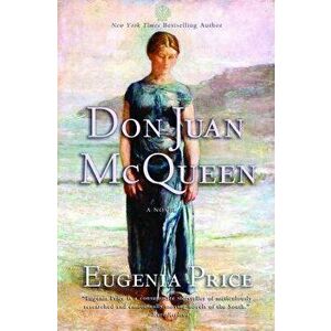 Don Juan McQueen: Second Novel in the Florida Trilogy, Paperback - Eugenia Price imagine