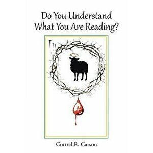 Do You Understand What You Are Reading?, Paperback - Cottrel R. Carson imagine