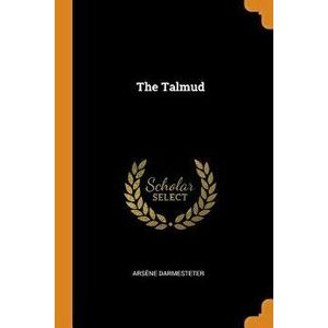 The Talmud, Paperback - Arsene Darmesteter imagine