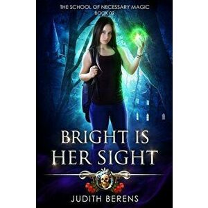 Bright Is Her Sight: An Urban Fantasy Action Adventure, Paperback - Martha Carr imagine