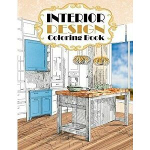 Interior Design Coloring Book: Modern Decorated Home Designs, Paperback - Stefan Heart imagine