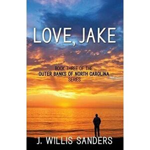 Love, Jake, Paperback - J. Willis Sanders imagine