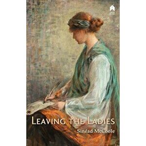 Leaving the Ladies, Paperback - Sinéad McCoole imagine