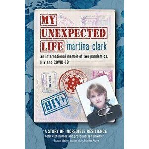 My Unexpected Life, Paperback - Martina Clark imagine