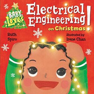 Baby Loves Electrical Engineering on Christmas!, Board book - Ruth Spiro imagine