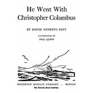 He Went With Christopher Columbus, Paperback - Louise Andrews Kent imagine