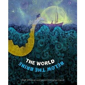 The the World Below the Brine, Hardcover - Walt Whitman imagine