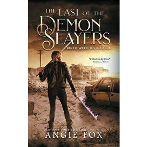 The Last of the Demon Slayers, Paperback - Angie Fox imagine