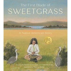 The First Blade of Sweetgrass, Hardcover - Suzanne Greenlaw imagine