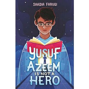 Yusuf Azeem Is Not a Hero, Hardcover - Saadia Faruqi imagine