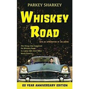Whiskey Road - 60 Year Anniversary Edition, Paperback - Parkey Sharkey imagine
