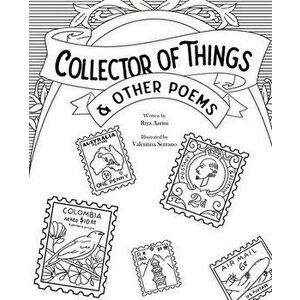 Collector of Things & Other Poems, Paperback - Riya Aarini imagine
