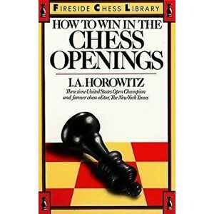 How to Win in the Chess Openings, Paperback - I. a. Horowitz imagine