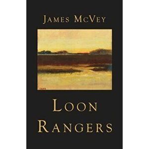 Loon Rangers, Paperback - James McVey imagine