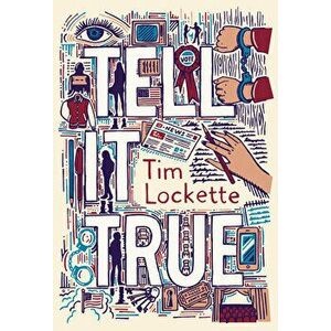 Tell It True, Hardcover - Tim Lockette imagine