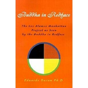 Buddha in Redface, Paperback - Eduardo Duran imagine