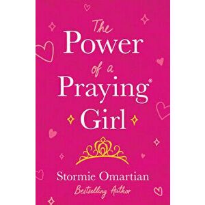 The Power of a Praying(r) Girl, Paperback - Stormie Omartian imagine