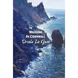 Walking in Cornwall, Paperback - Ursula Le Guin imagine