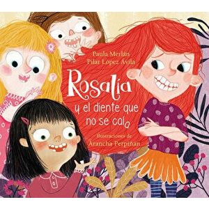 Rosalía Y El Diente Que No Se Caía / Rosalia and the Tooth That Just Wouldnt Fal L Off, Hardcover - Paula Merlan imagine