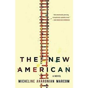 The New American, Paperback - Micheline Aharonian Marcom imagine