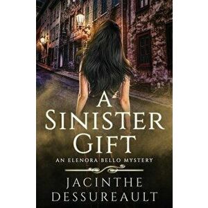 A Sinister Gift, Paperback - Jacinthe Dessureault imagine