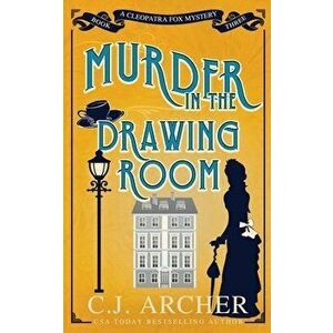 Murder in the Drawing Room, Paperback - C. J. Archer imagine