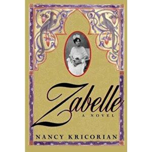 Zabelle, Paperback - Nancy Kricorian imagine