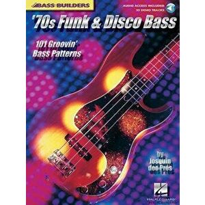 '70s Funk & Disco Bass: 101 Groovin' Bass Patterns [With CD with 99 Full-Demo Tracks], Paperback - Josquin Des Pres imagine