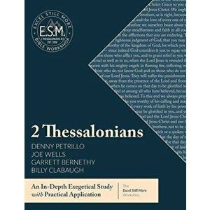 Excel Still More Bible Workshop: 2 Thessalonians, Paperback - Denny Petrillo imagine