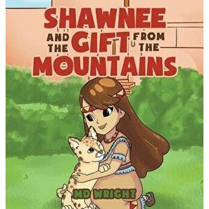 Shawnee and the Gift from the Mountains, Hardcover - *** imagine