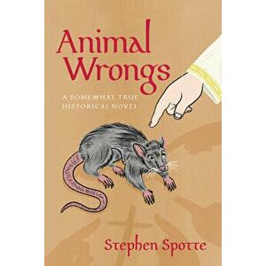 Animal Wrongs, Paperback - Stephen Spotte imagine