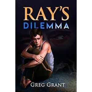 Ray's Dilemma, Paperback - Greg Grant imagine