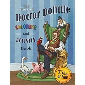 The Story of Doctor Dolittle Coloring and Activity Book, Paperback - Melissa Dalton Martinez imagine