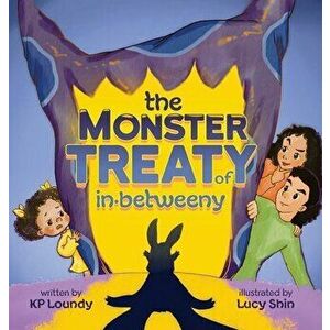 The Monster Treaty of In-Betweeny, Hardcover - Kp Loundy imagine