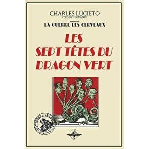 Les sept têtes du dragon vert, Paperback - Charles Lucieto imagine