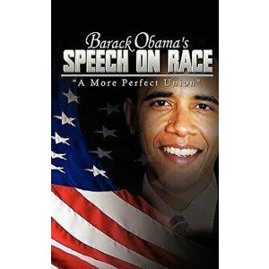 Barack Obama's Speech on Race: A More Perfect Union, Paperback - Barack Obama imagine