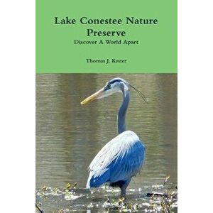 Lake Conestee Nature Preserve, Paperback - Thomas Kester imagine