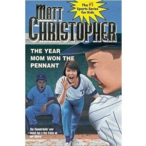 The Year Mom Won the Pennant, Paperback - Matt Christopher imagine