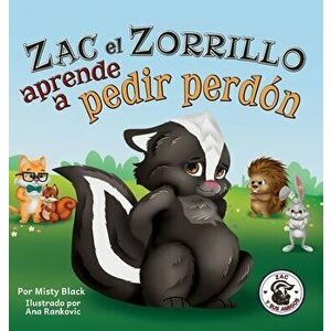 Zac el Zorrillo aprende a pedir perdón: Punk the Skunk Learns to Say Sorry (Spanish Edition), Hardcover - Misty Black imagine