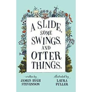 A Slide, some Swings, and Otter Things., Paperback - James Stevenson imagine