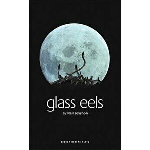 Glass Eels, Paperback - Nell Leyshon imagine