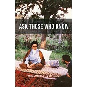 Ask Those Who Know, Paperback - Muhammad Al-Tijani imagine