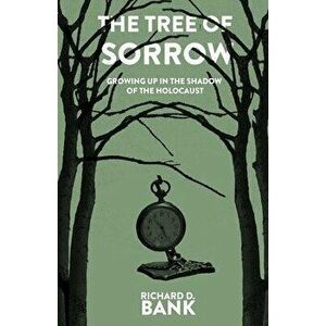 The Tree of Sorrow, Paperback - Richard D. Bank imagine