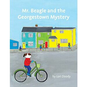 Mr. Beagle and the Georgestown Mystery, Paperback - Lori Doody imagine