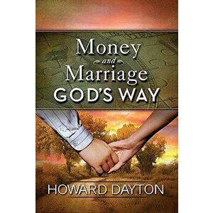 Money and Marriage God's Way, Paperback - Howard Dayton imagine